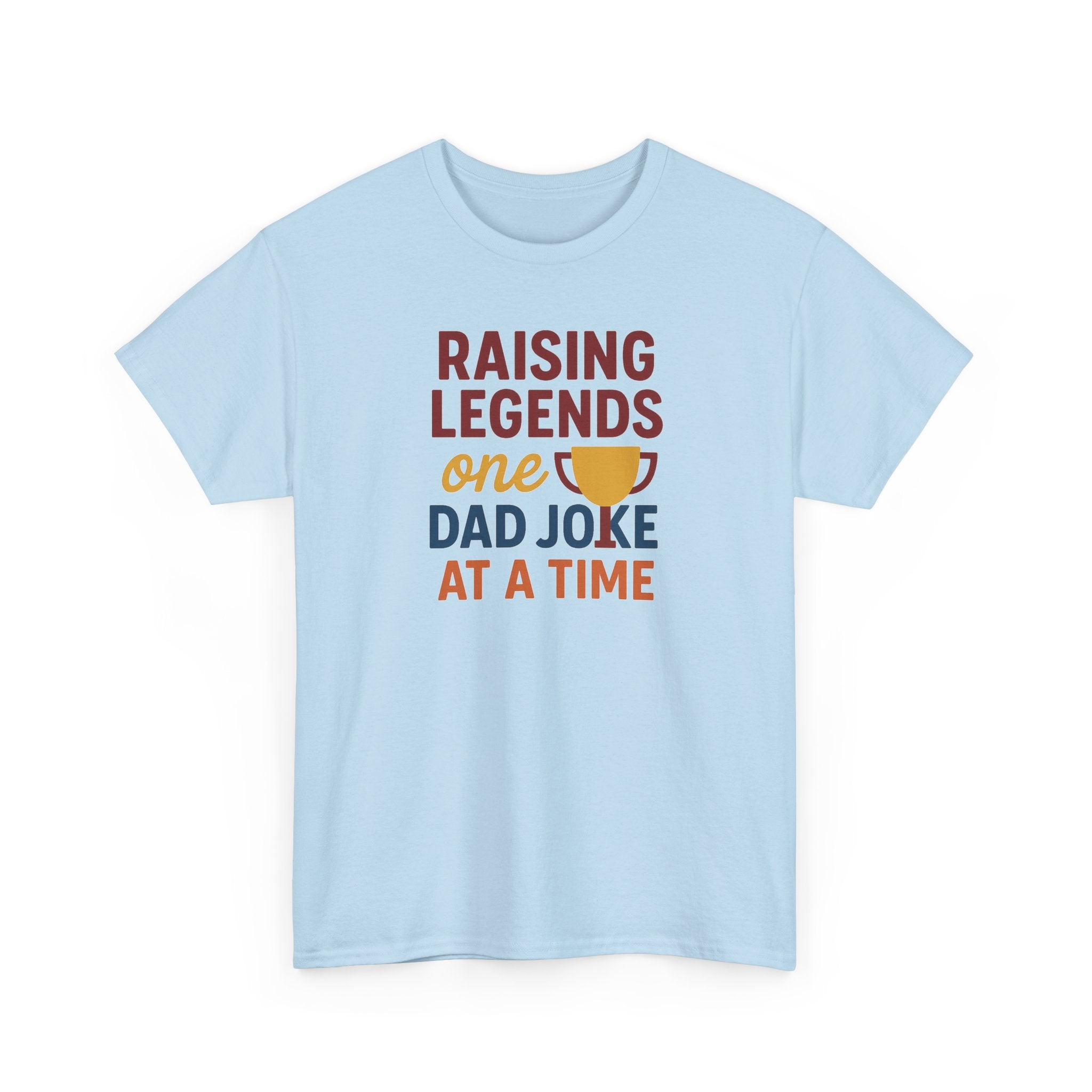 Dad Joke T‑Shirt — "Raising Legends One Dad Joke at a Time" Funny Father’s Day Tee