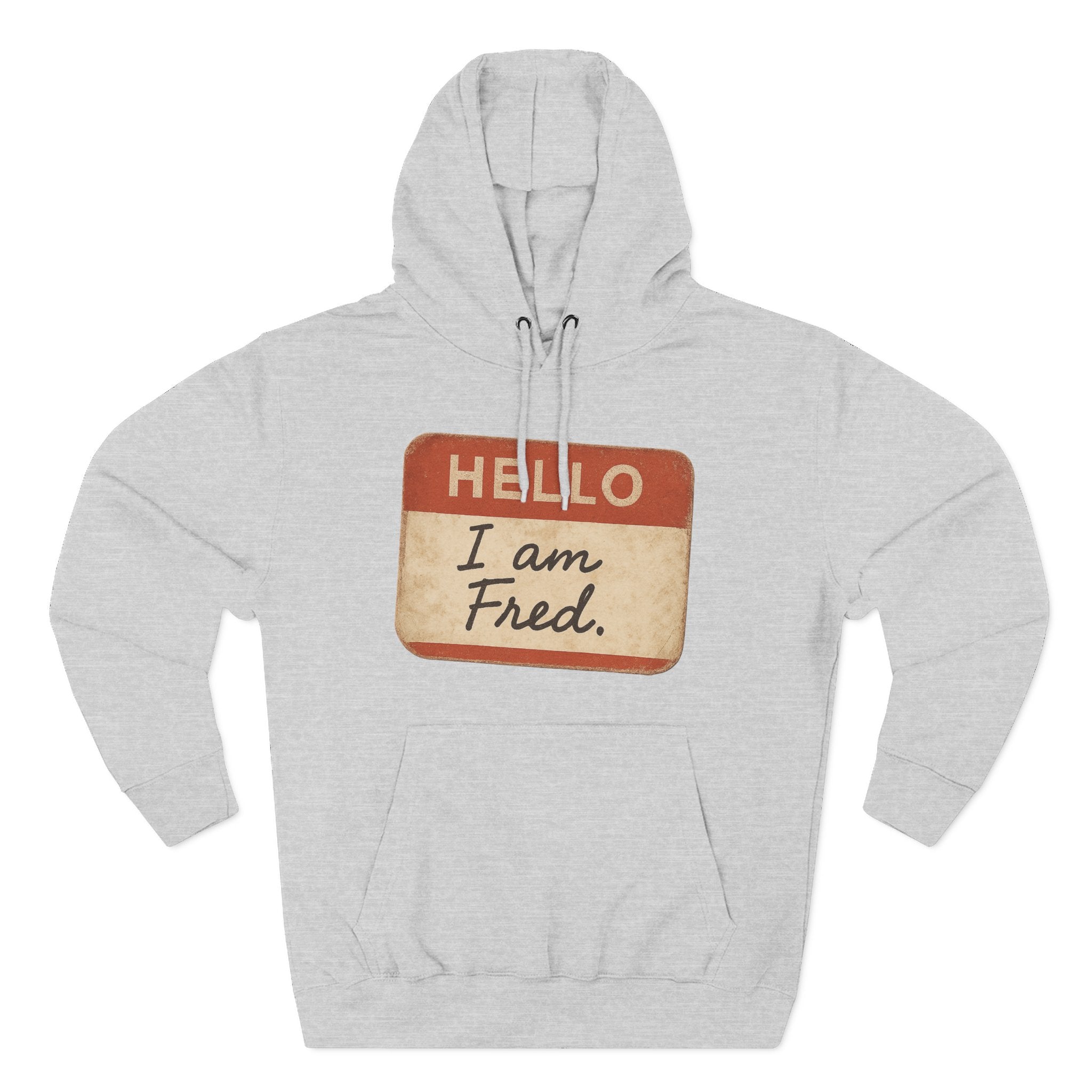 Hello I Am Fred Hoodie — Funny Name Tag Pullover