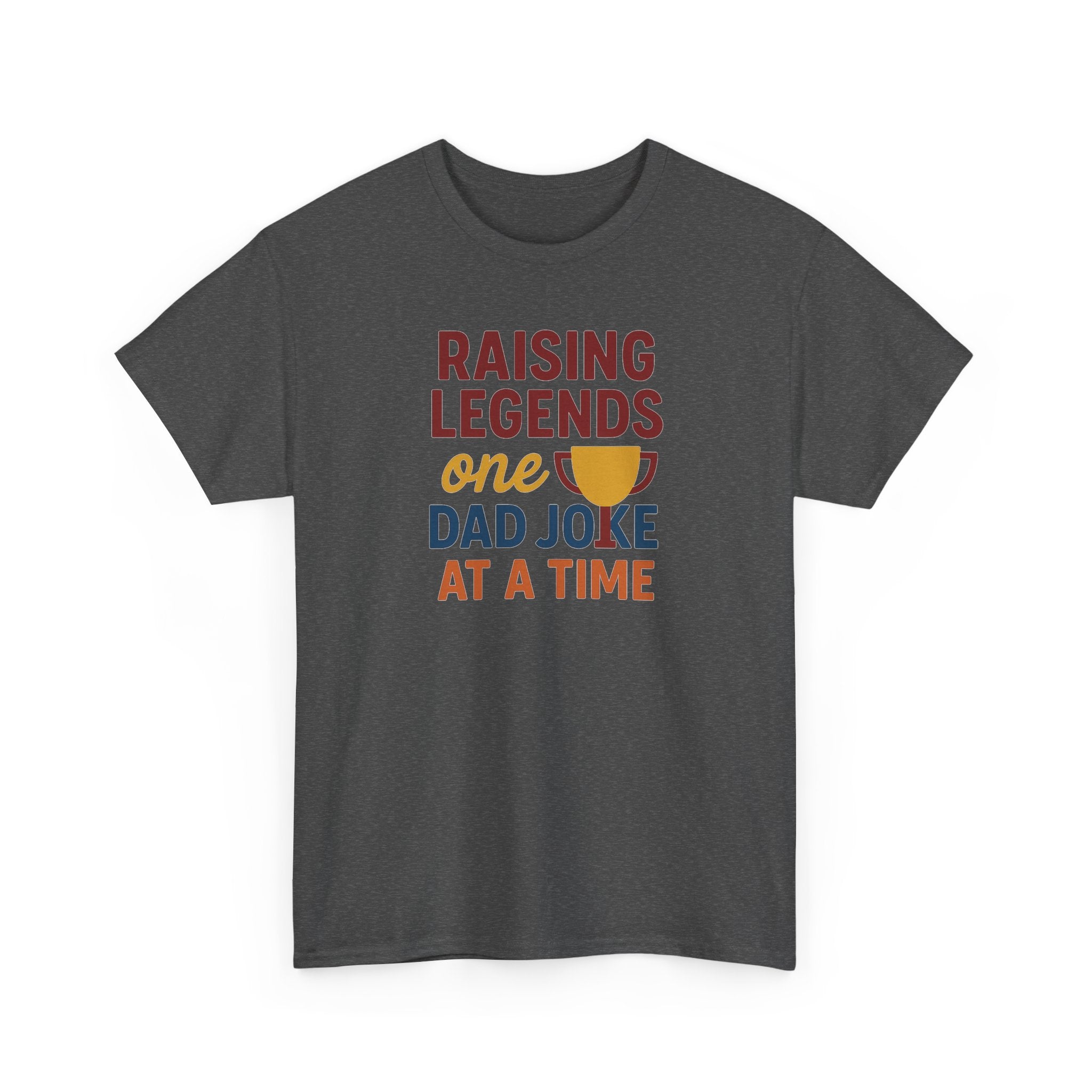 Dad Joke T‑Shirt — "Raising Legends One Dad Joke at a Time" Funny Father’s Day Tee