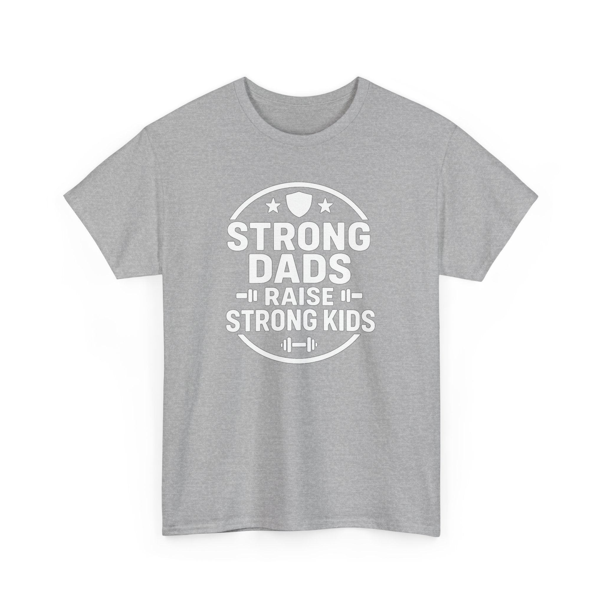 Strong Dads Raise Strong Kids T-Shirt — Father’s Day Fitness Tee