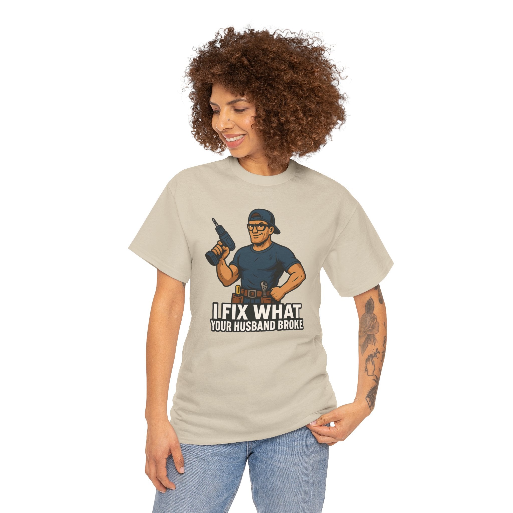 Funny Handyman T‑Shirt — "I Fix What Your Husband Broke"