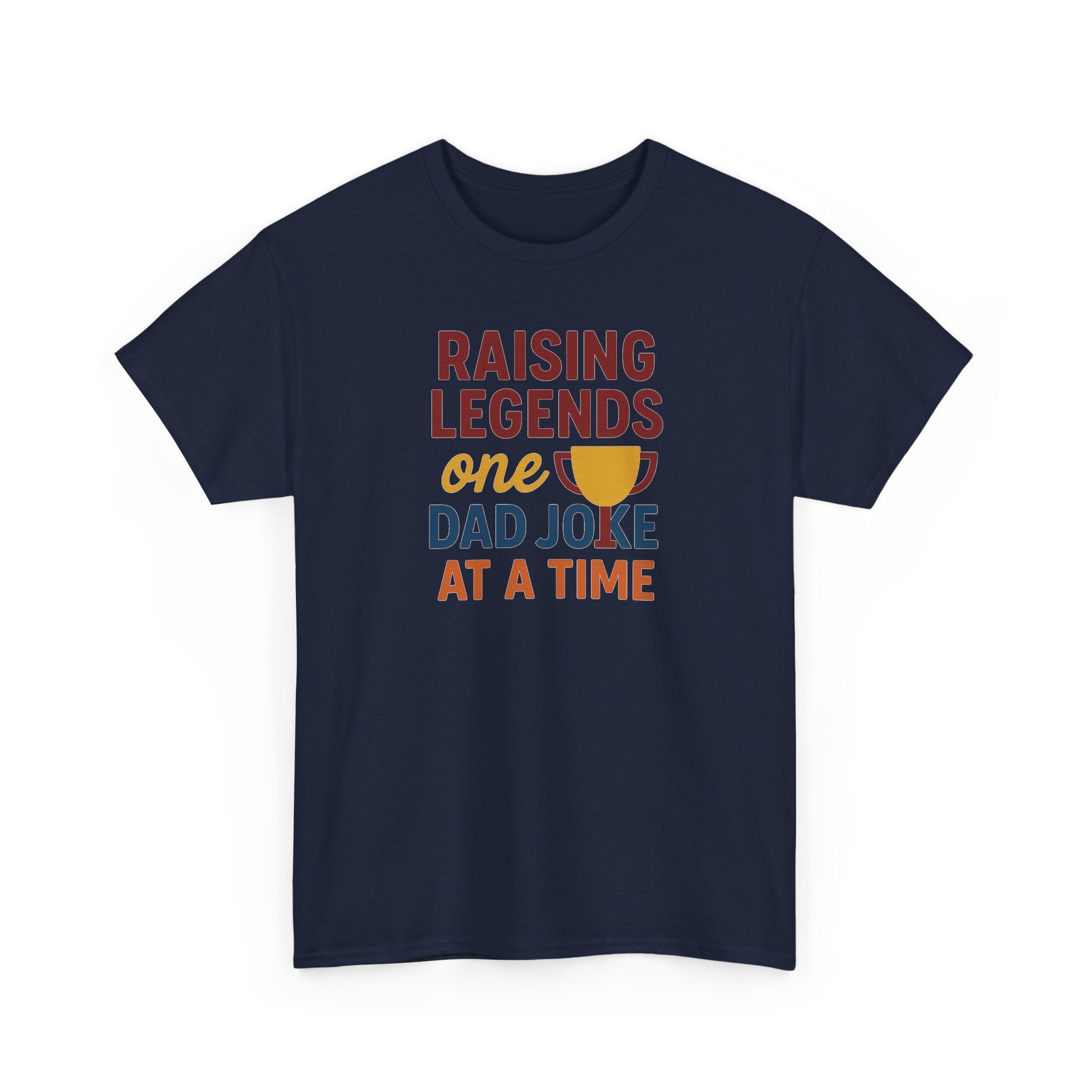Dad Joke T‑Shirt — "Raising Legends One Dad Joke at a Time" Funny Father’s Day Tee