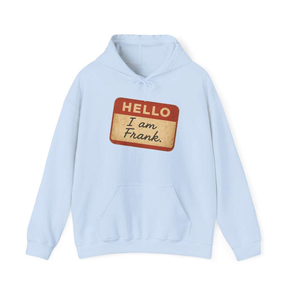Hello I am Frank name tag Hoodie | Novelty Personalized Name Sticker Design