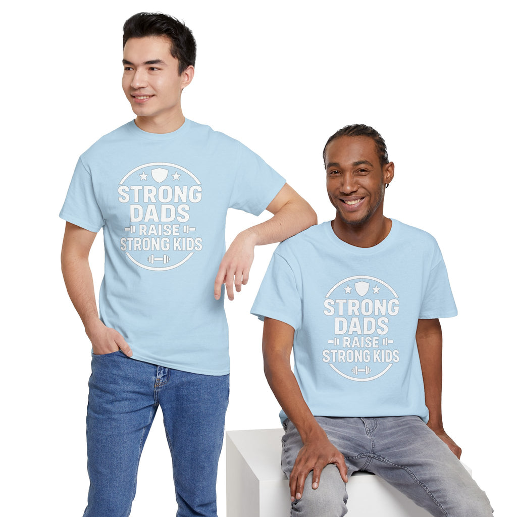 Strong Dads Raise Strong Kids T-Shirt — Father’s Day Fitness Tee