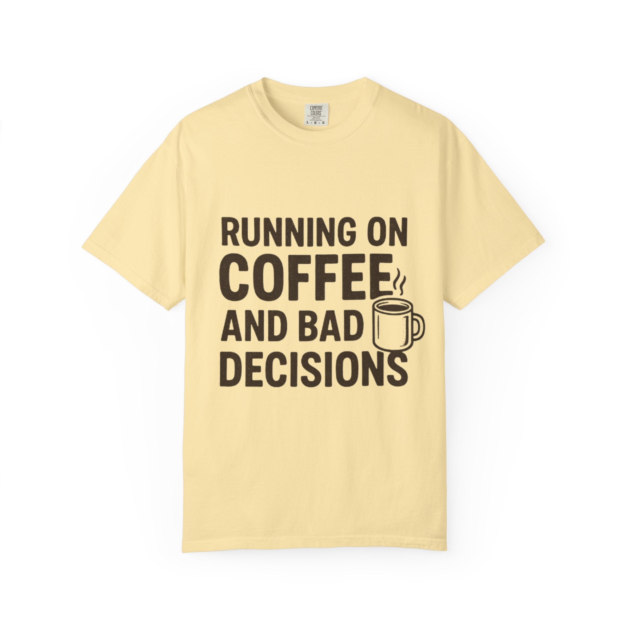 Coffee & Bad Decisions Tee, Funny Unisex T-Shirt for Coffee Lovers, Gift for Friends, Casual Wear, Quirky Humor Shirt, Perfect for Birthdays