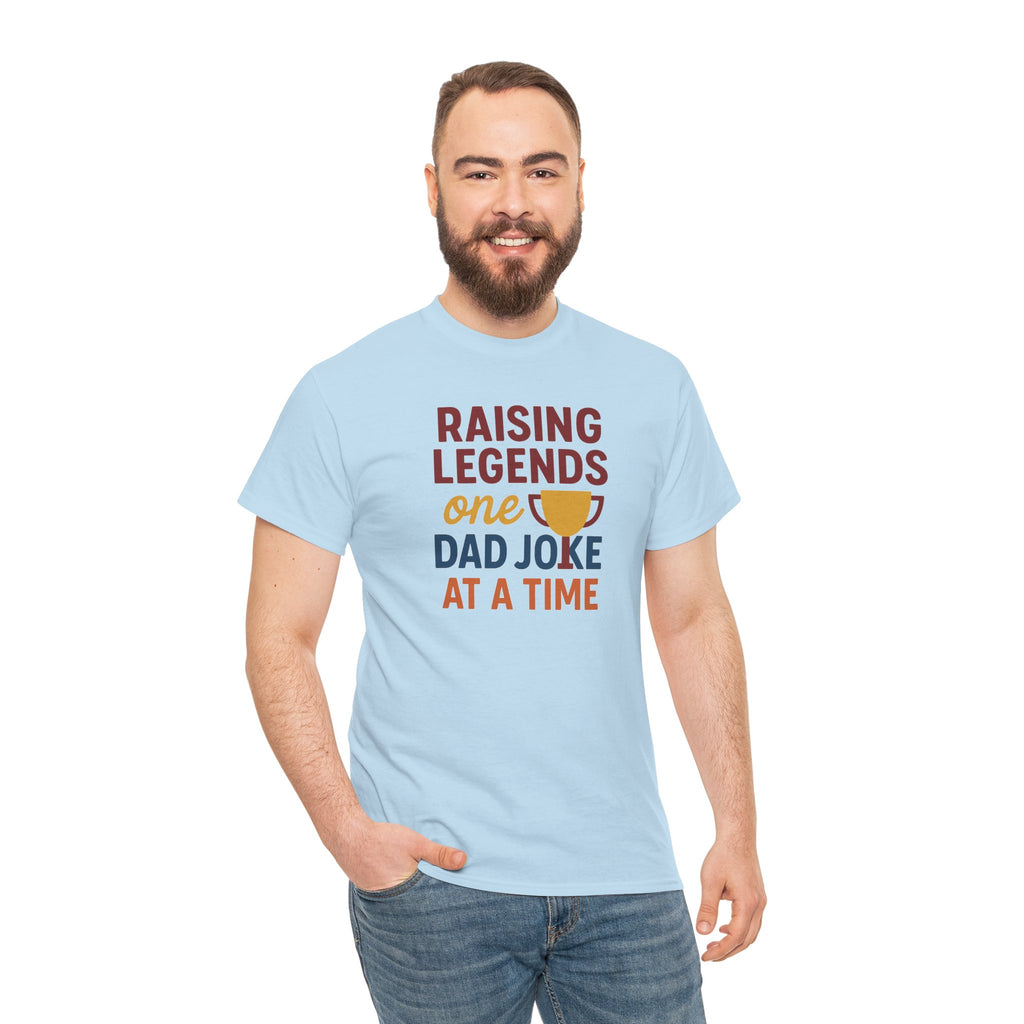 Dad Joke T‑Shirt — "Raising Legends One Dad Joke at a Time" Funny Father’s Day Tee