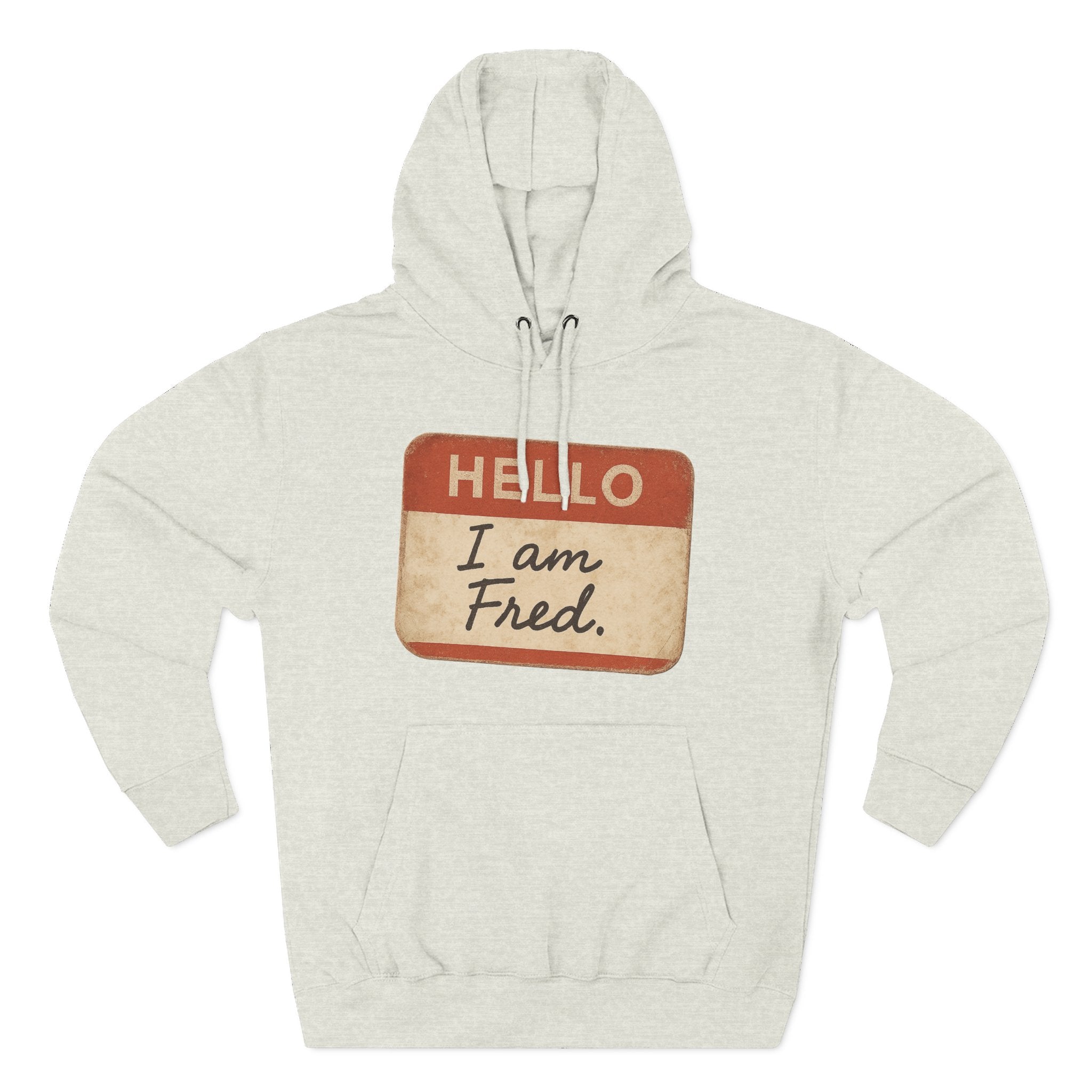Hello I Am Fred Hoodie — Funny Name Tag Pullover