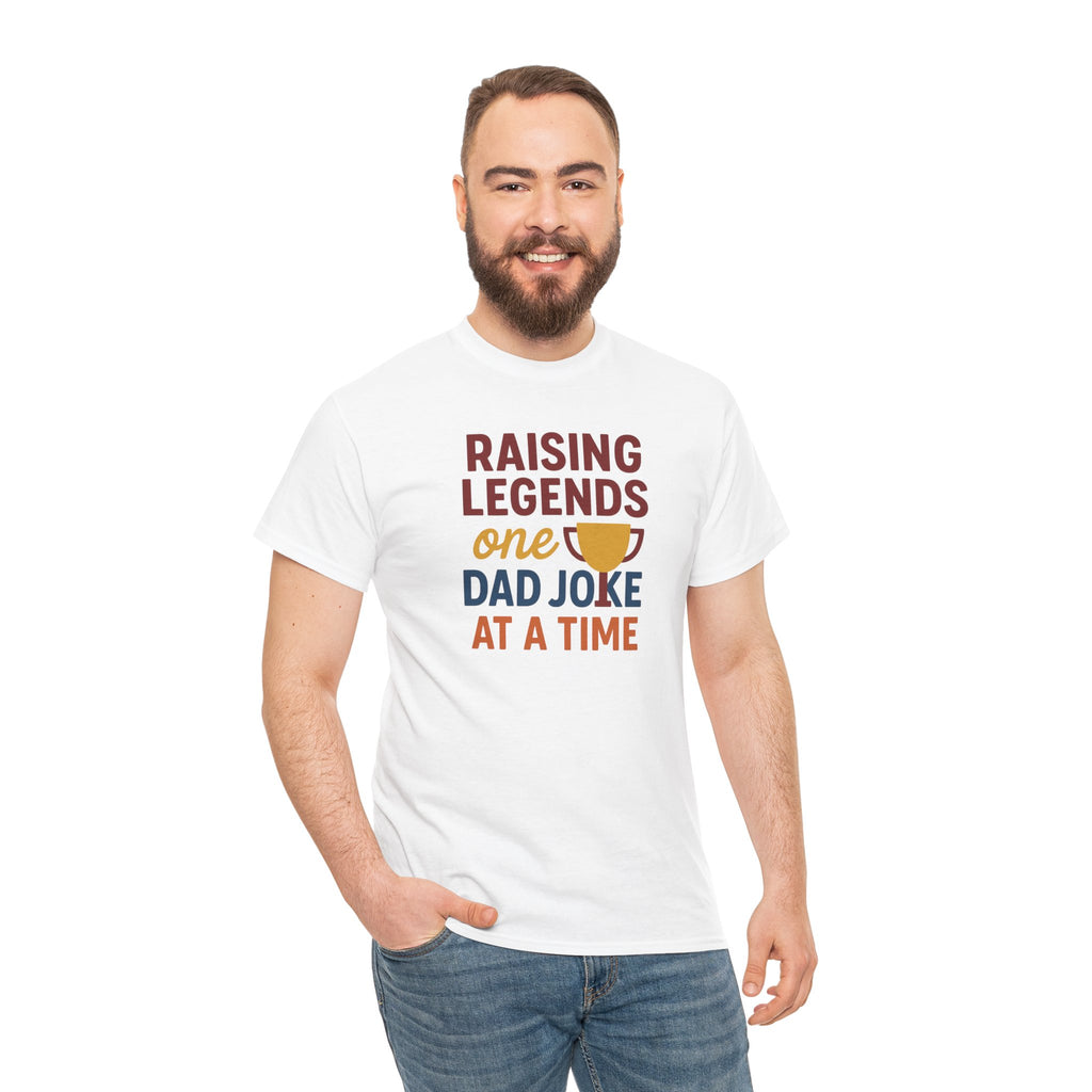 Dad Joke T‑Shirt — "Raising Legends One Dad Joke at a Time" Funny Father’s Day Tee