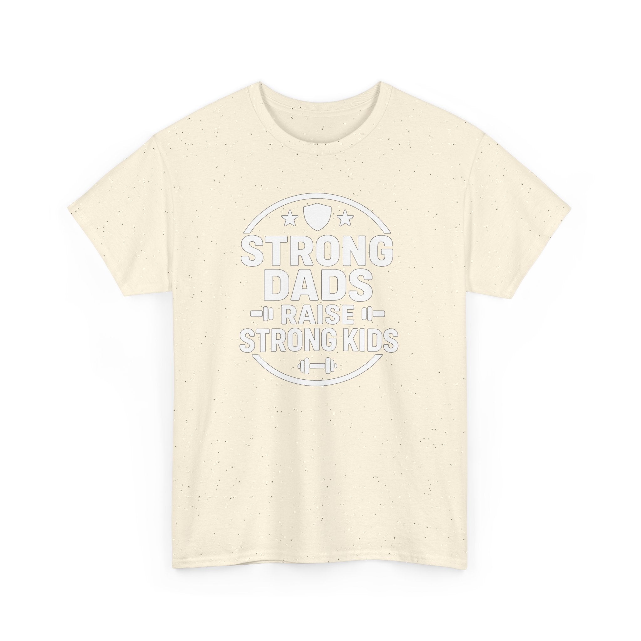 Strong Dads Raise Strong Kids T-Shirt — Father’s Day Fitness Tee