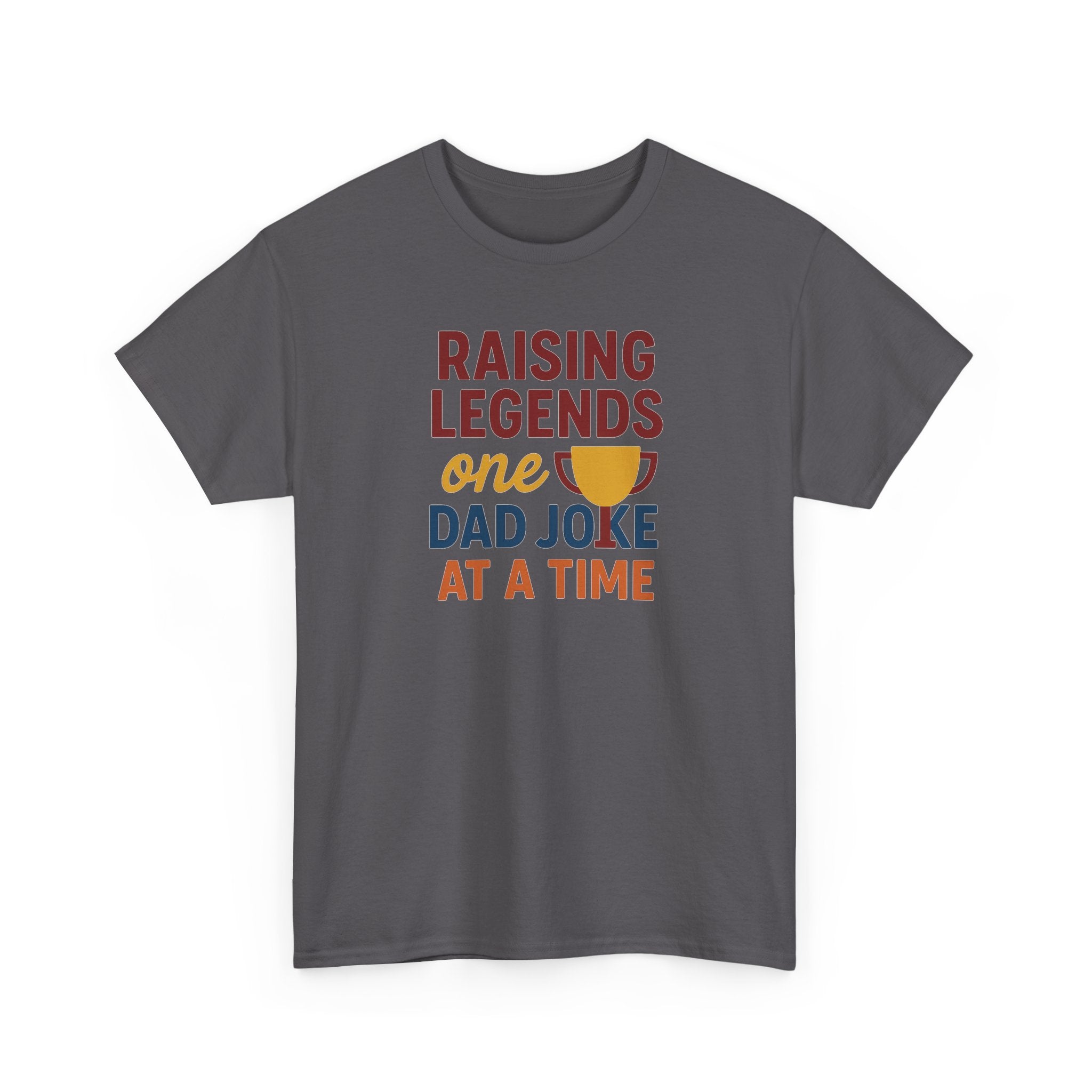Dad Joke T‑Shirt — "Raising Legends One Dad Joke at a Time" Funny Father’s Day Tee