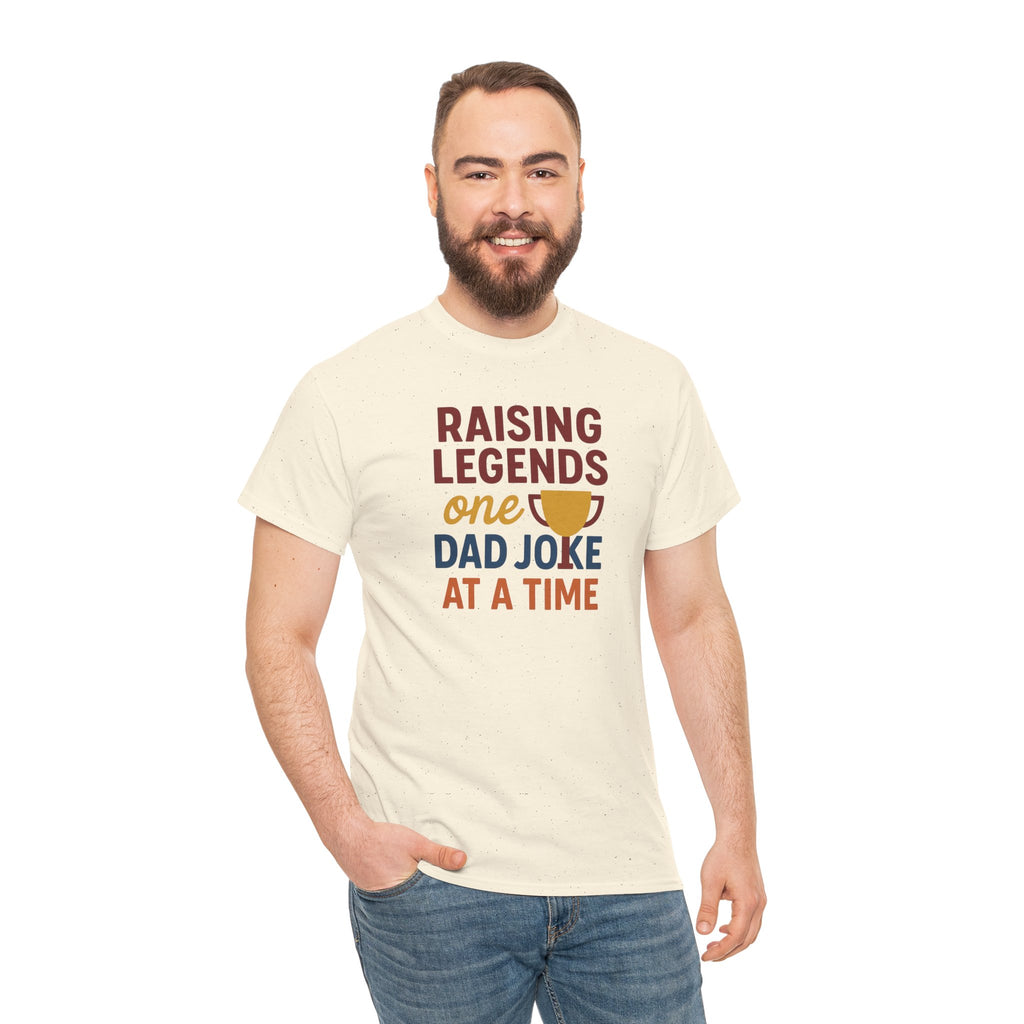 Dad Joke T‑Shirt — "Raising Legends One Dad Joke at a Time" Funny Father’s Day Tee