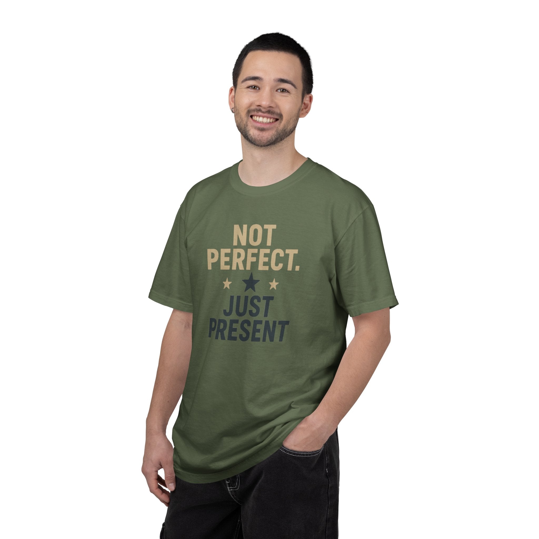 T-Shirt — "Not Perfect. Just Present" Motivational Graphic Tee
