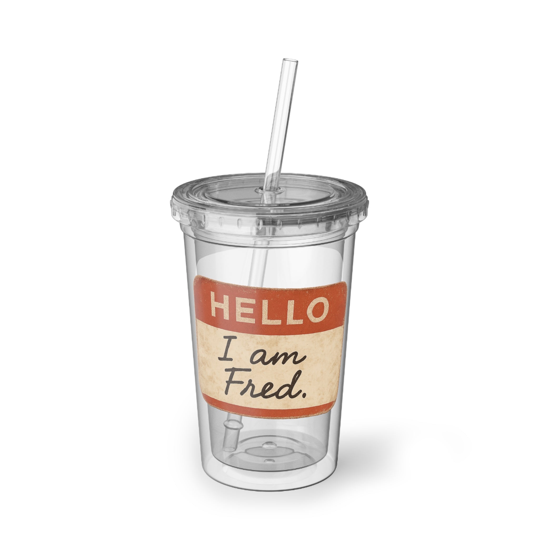 Acrylic Tumbler — "Hello I Am Fred" Name Tag Design