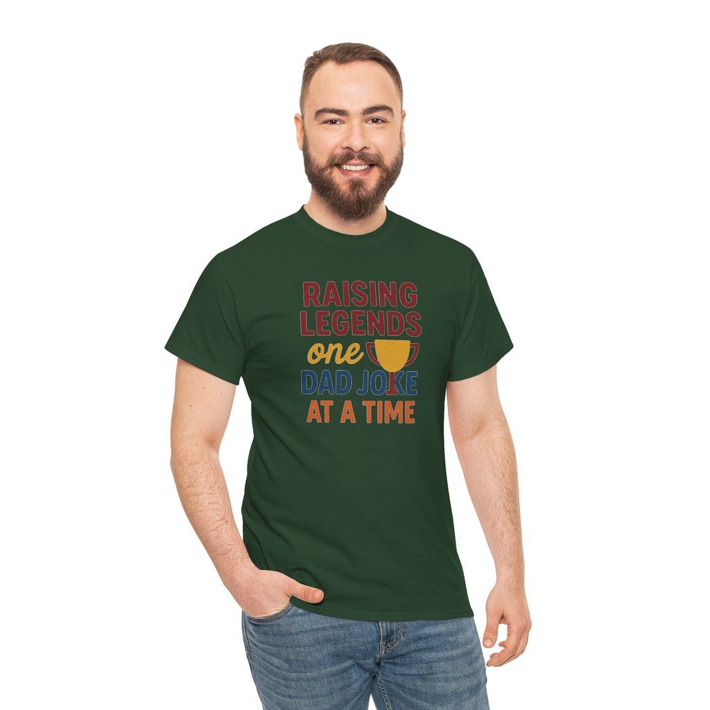 Dad Joke T‑Shirt — "Raising Legends One Dad Joke at a Time" Funny Father’s Day Tee