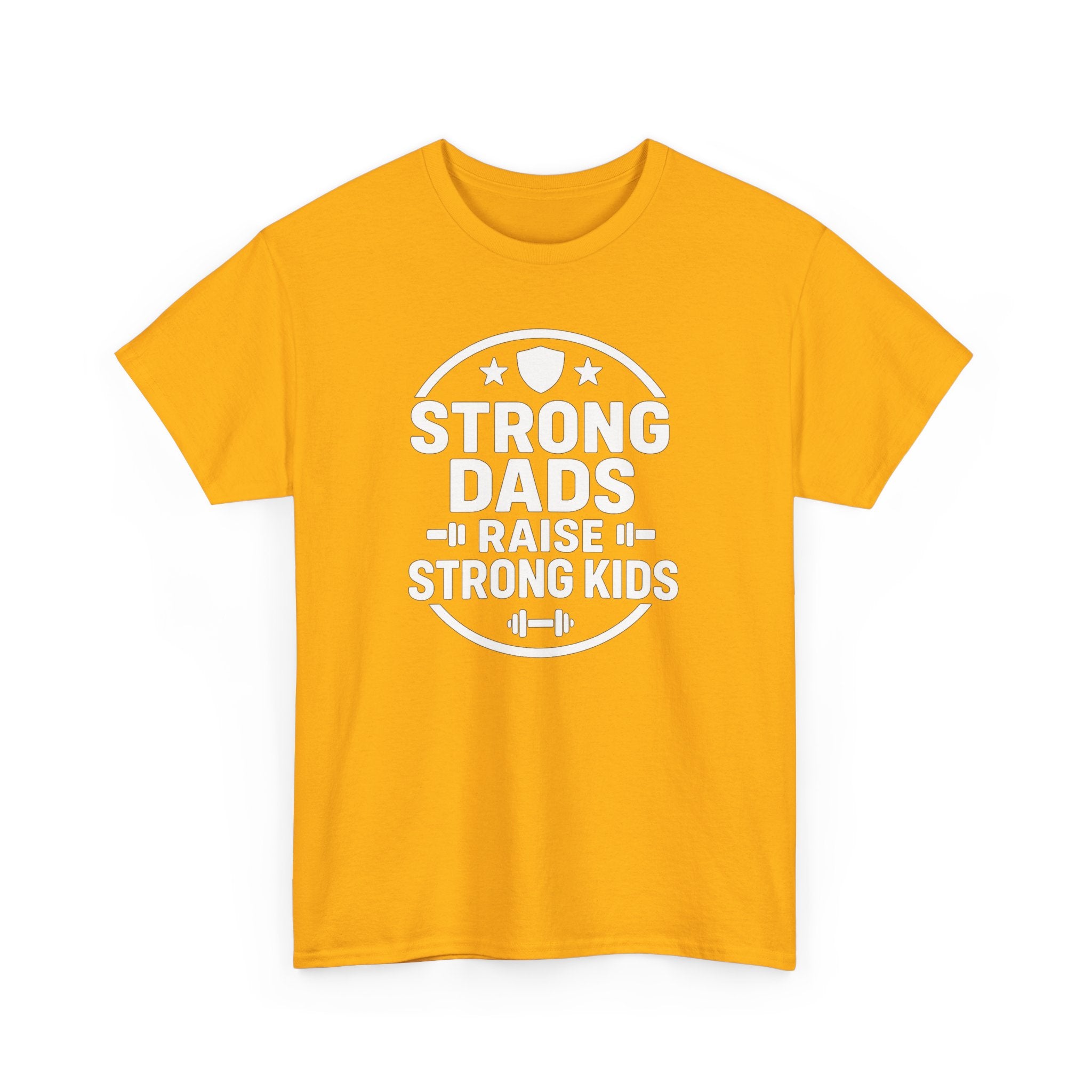 Strong Dads Raise Strong Kids T-Shirt — Father’s Day Fitness Tee