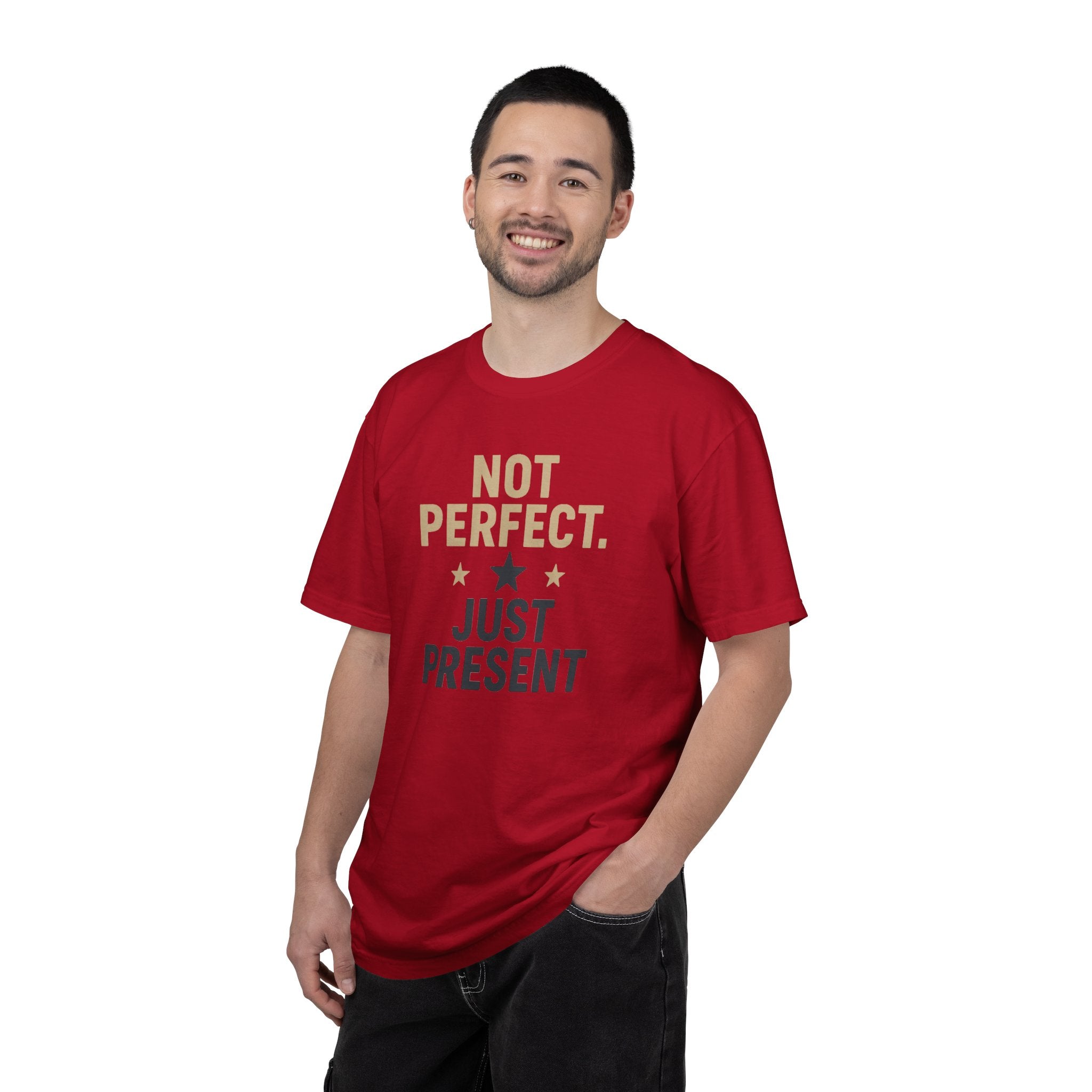 T-Shirt — "Not Perfect. Just Present" Motivational Graphic Tee