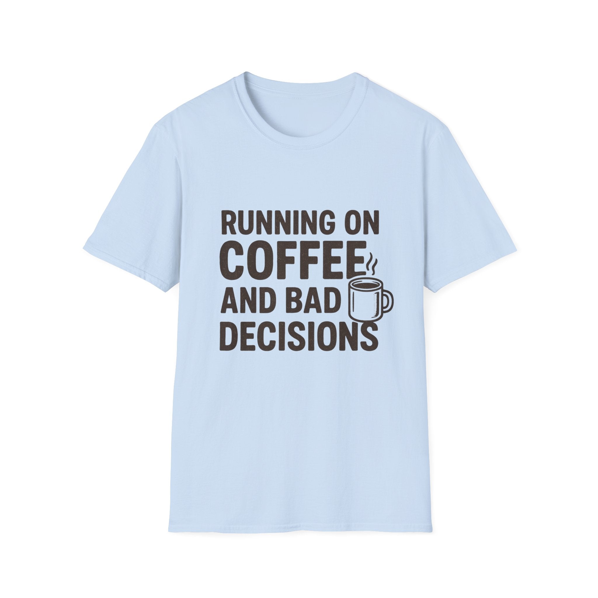 Coffee & Bad Decisions T-Shirt, Funny Graphic Tee, Gift for Coffee Lovers, Unisex Casual Wear, Perfect for Birthdays, Everyday Humor