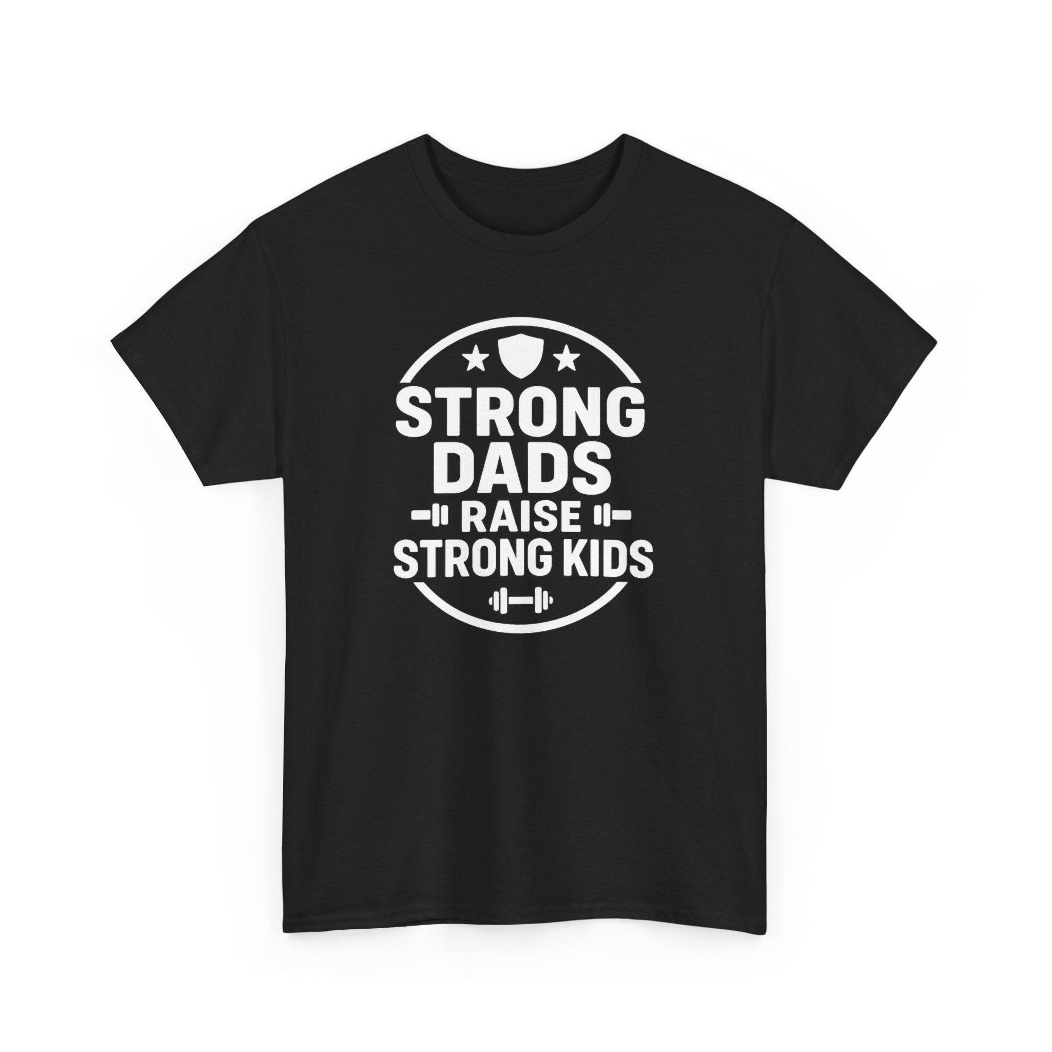 Strong Dads Raise Strong Kids T-Shirt — Father’s Day Fitness Tee