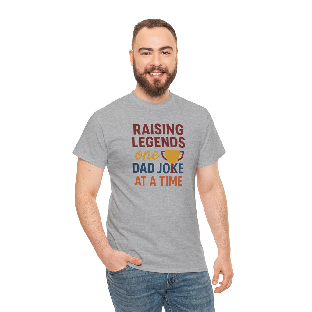 Dad Joke T‑Shirt — "Raising Legends One Dad Joke at a Time" Funny Father’s Day Tee