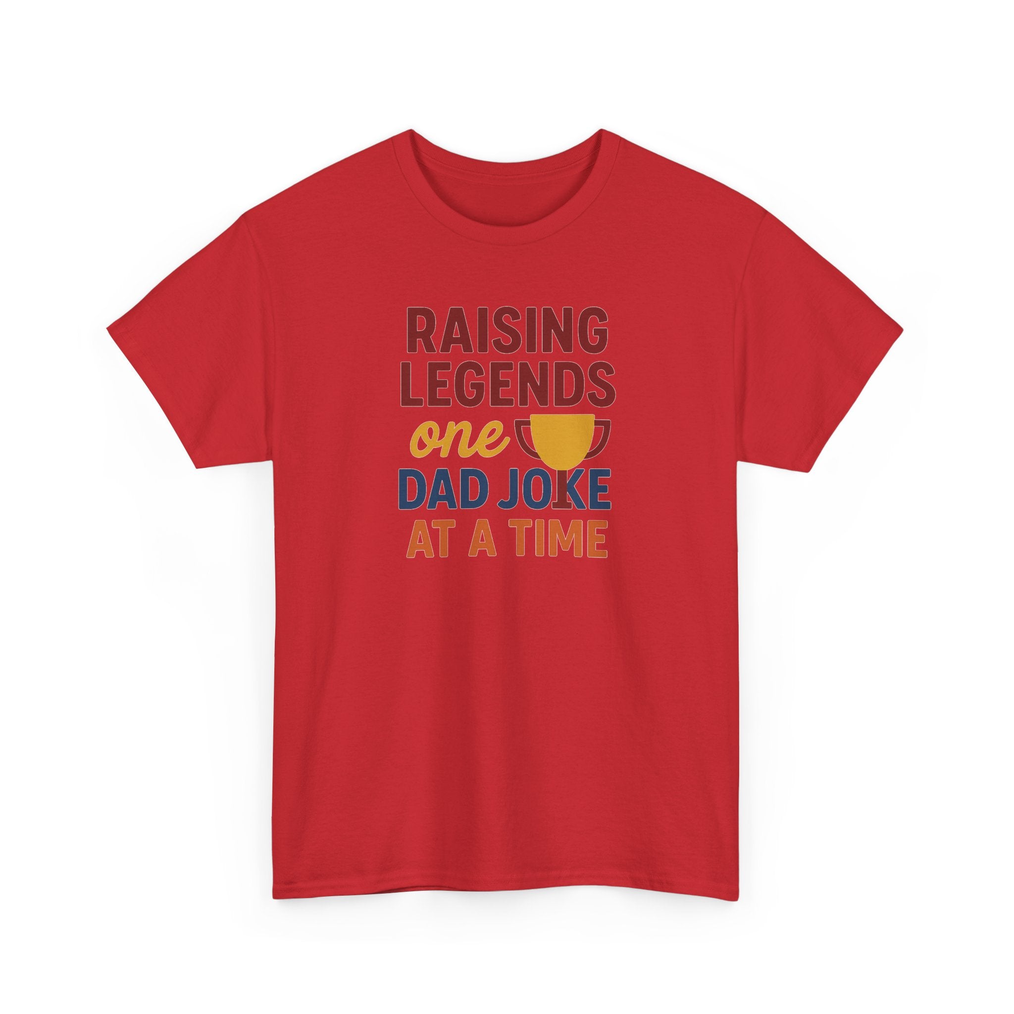 Dad Joke T‑Shirt — "Raising Legends One Dad Joke at a Time" Funny Father’s Day Tee