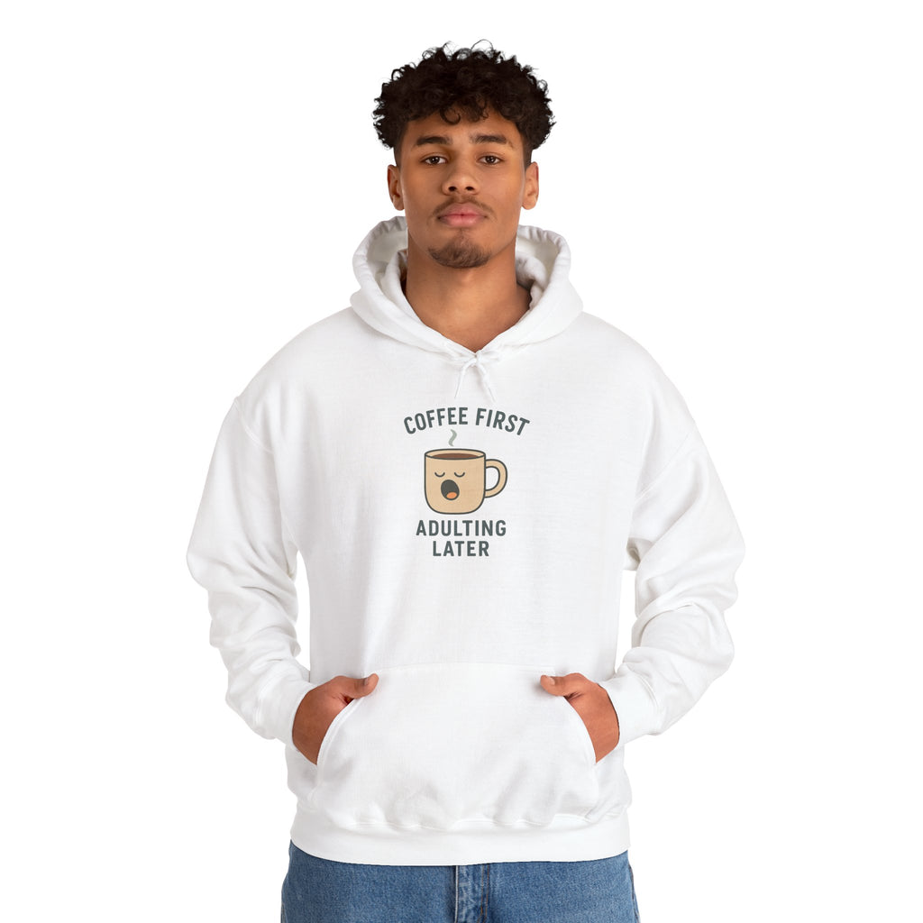 Coffee First Adulting Later Hoodie - Perfect for Coffee Lovers, Cozy Casual Wear, Gift for Friends, Birthday Present, Relaxed Style