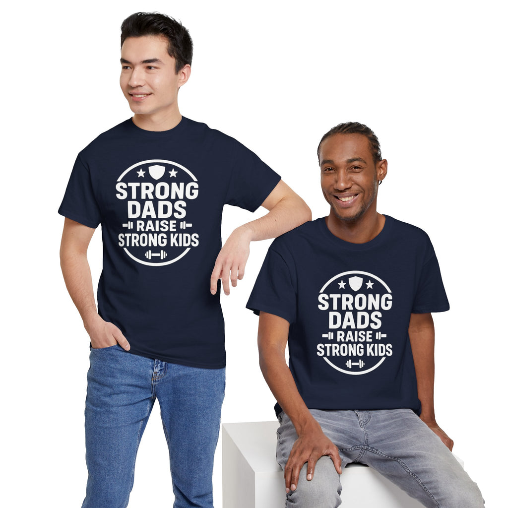 Strong Dads Raise Strong Kids T-Shirt — Father’s Day Fitness Tee