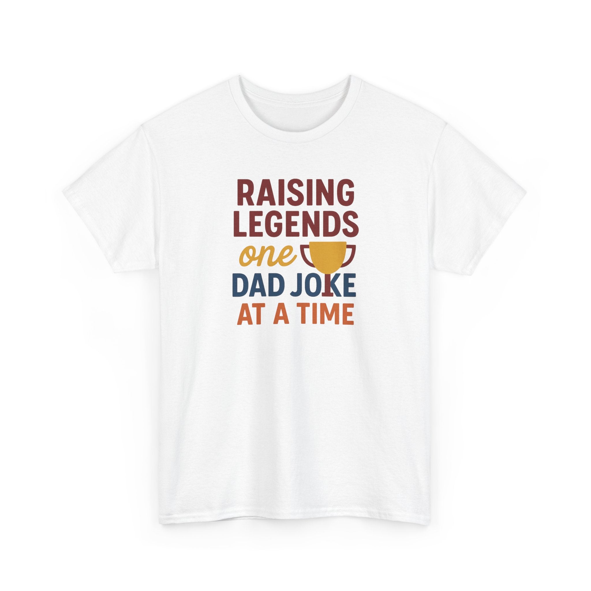 Dad Joke T‑Shirt — "Raising Legends One Dad Joke at a Time" Funny Father’s Day Tee