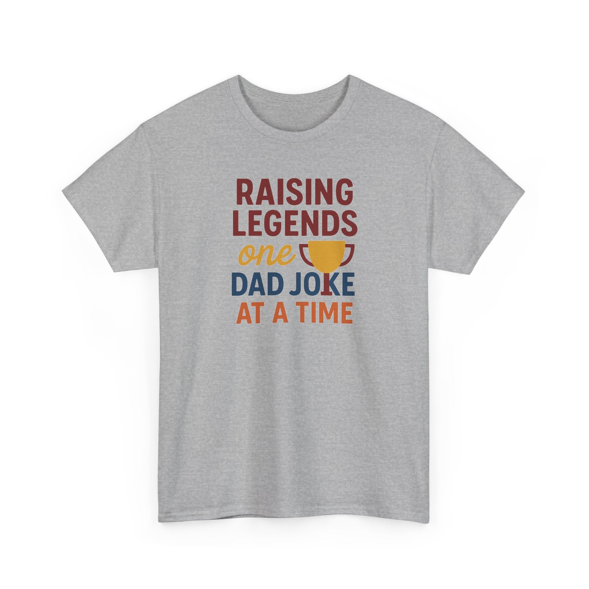 Dad Joke T‑Shirt — "Raising Legends One Dad Joke at a Time" Funny Father’s Day Tee