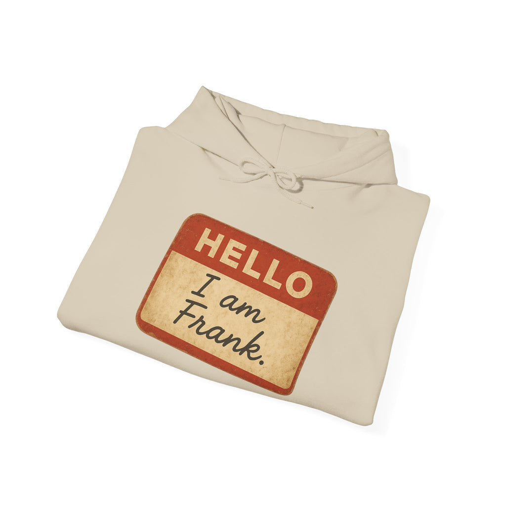 Hello I am Frank name tag Hoodie | Novelty Personalized Name Sticker Design
